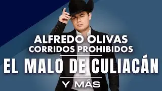 Alfredo Olivas &ndash; Corridos Prohibidos