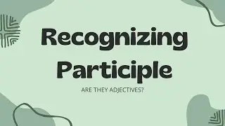 PARTICIPLES/Verbal Participle/Participial Phrase/VERBAL