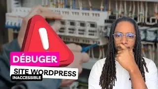 R&eacute;parer WordPress &ndash; Comment debug un site WordPress qui plante et acc&eacute;der au tableau de bord