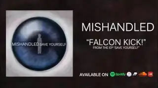 Mishandled - Falcon Kick!