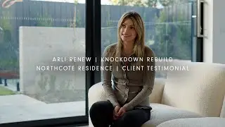 Arli Homes | Northcote Residence, Otto 29 | Client Testimonial | Arli Renew Knockdown Rebuild