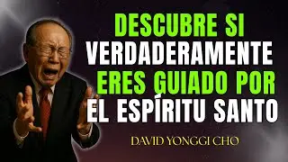Las 4 Marcas que Identifican a un Ungido y Guiado por el Espíritu de Dios - Yonggi CHO
