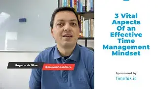 3 Vital Aspects of an Effective Time Management Mindset