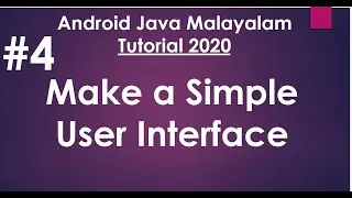 Android Java Malayalam Tutorial 2020 - 04 -  Create a Simple User Interface using Layout Editor.