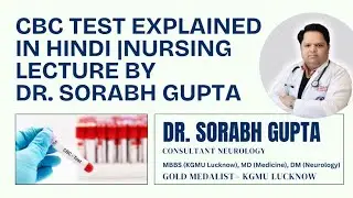 CBC Test Explained in Hindi |Nursing Lecture by Dr. Gupta #nursing #bloodcount #drsorabhgupta