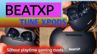 BeatXP Tune XPODS TWS unboxing & Detail review⚡️50 hour playtime with Dedicated gaming mode #earbuds