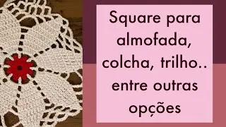 Como fazer Square em crochê - Cris Benvenuto