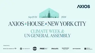 Axios House at Climate Week/UNGA &ndash; Spearheading Sustainable Business