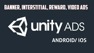 Unity Ads Tutorial 2020 ( Banner Ad - Interstitial Ad - Reward Video Ad - Video Ad) [HINDI]