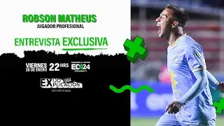 EXIJO UNA EXPLICACIÓN | Entrevista exclusiva con Robson Matheus