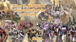 What if&hellip; WFC/FOC Characters were in TF Prime. Part 4.