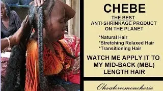 ▶️ CHEBE! Grow  FLOOR LENGTH Hair! STRETCHING/TRANSITIONING? ▶️ Applied On MID BACK HAIR