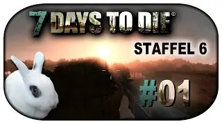 7 Days To Die ► Staffel 06 - Folge 01 (Alpha 15) [german/deutsch]