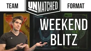 Unmatched Weekend Team Blitz Showcase!