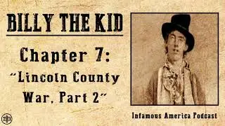 INFAMOUS AMERICA | Billy the Kid Ep7: “Lincoln County War, Part 2”