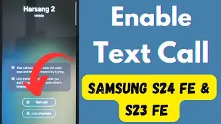 How to Use Text Call in Samsung S24 FE and S23 FE | Use Samsung Call Assist Feature