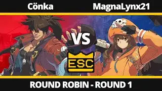ESC 25 Round 1 - Cönka (Sol) Vs. MagnaLynx21 (May) - Guilty Gear Strive Local Tournament