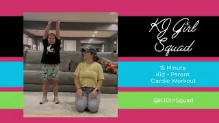 15 Minute Family Cardio Workout | Fun Kids + Parent Routine | KJ Girl Squad