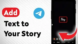 How to Add Text to Your Story On Telegram (Updated)
