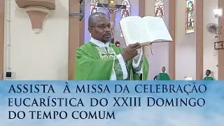 CELEBRACAO EUCARISTICA DO XXXII DOMINGO DO TEMPO COMUM