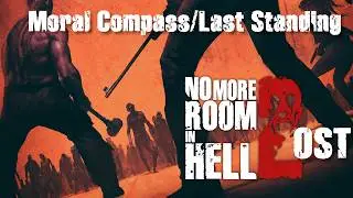 No More Room in Hell 2 OST - Moral Compass/Last Standing