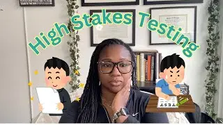 High Stakes Testing | Education 101