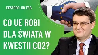 Czy UNIA EUROPEJSKA powinna ograniczać emisję CO2? | Praktycznie o ESG
