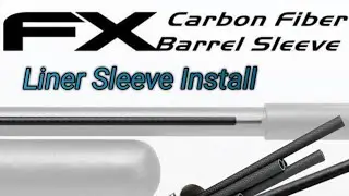 Fx Carbon Fiber Liner Sleeve Install Maverick .22 700mm barrel