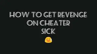 How to get revenge on cheater😎