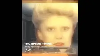Lies - THE THOMPSON TWINS  [1983 📀 Quick Step And Side Kick ]