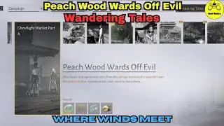 Peach Wood Wards Off Evil - Ghostlight Market Part 4 Wandering Tales Where Winds Meet