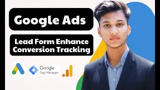 Google Ads Enhance Conversion Tracking for Lead Form Submission using Google Tag Manger