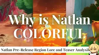 Why Natlan Is So Colorful [Genshin Impact Worldbuilding]