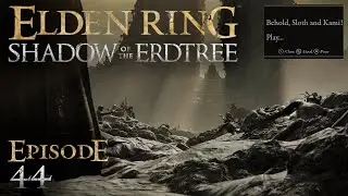Sloth and Kami PLAY: 'Shadow of the Erdtree' - EP. 44 - Theolleyay