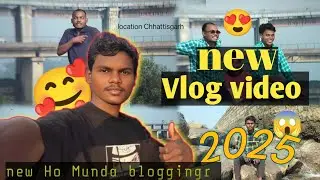 New Ho Munda vlog video 2025 location Chhattisgarh 😱🗣️💕 #comedy #blogger #video 
