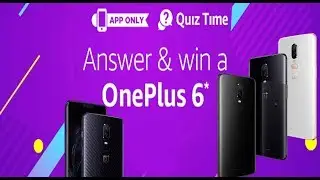 Win OnePlus 6 , All ANSWERS of OnePlus 6 Quiz Time Answer and Win OnePlus 6