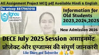 🚨DECE July 2025 Assignment Project Updates📝👫(For Old Students 2023,24 All information)
