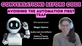 Conversations Before Code: Avoiding the Automation First Trap with Megan Ozanne
