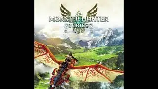 Monster Hunter Stories 2 Original Soundtrack | Disc 01: 56. Surging and Fading Light&mdash;Oltura Theme 1