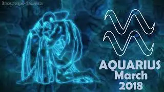Horoscope for Aquarius for March 2018