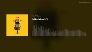 Talking Trilogy EP2