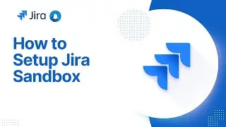 05 | How to Set Up a Jira Test Environment (Sandbox Guide for Admins & Beginners) 2025