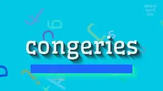 КОНГЕРИИ &ndash; КАК СКАЗАТЬ КОНГЕРИИ?  #конгеры (CONGERIES - HOW TO SAY CONGERIES? #conger