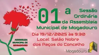 2025/12/19 1ª SESSÃO ORDINÁRIA DA ASSEMBLEIA MUNICIPAL DE MOGADOURO