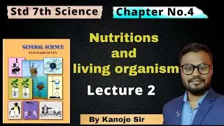 Lesson 4  Nutritions and living organism, Class 7 Science, Student point academy, Part 2