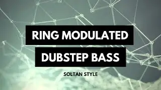 Synthesize Sunday 071 - Ring Modulated Dubstep Bass [FREE DOWNLOAD]