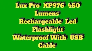 Lux Pro  XP976  450  Lumens  Rechargeable  Led Flashlight  Waterproof  With  USB  Cable