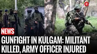 Army Officer Injured, Militant Killed in Gunfight in South Kashmir&rsquo;s Kulgam Operation Still Underway