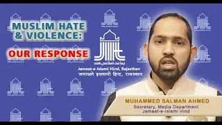 Muslim Hate & Violence: Our Response | Muhamed Salman Ahmed | Jamaat-e-Islami Hind, Rajasthan