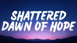 Shattered Dawn Of Hope (Lyrics)